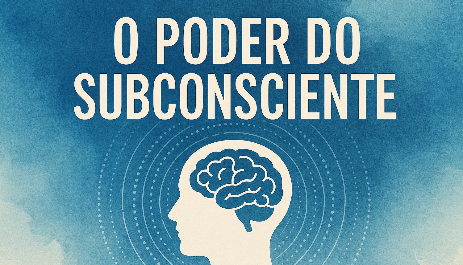 "O Poder do Subconsciente"