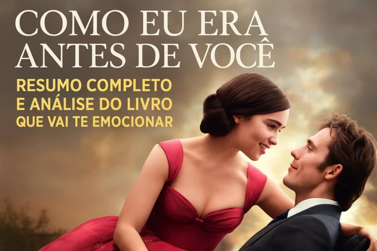 Como Eu Era Antes de Você – Resumo e Análise Completa