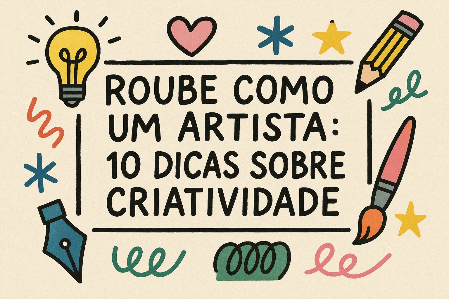 Livro Roube como um artista: 10 dicas sobre criatividade para transformar seu processo criativo